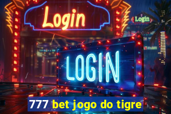 777 bet jogo do tigre